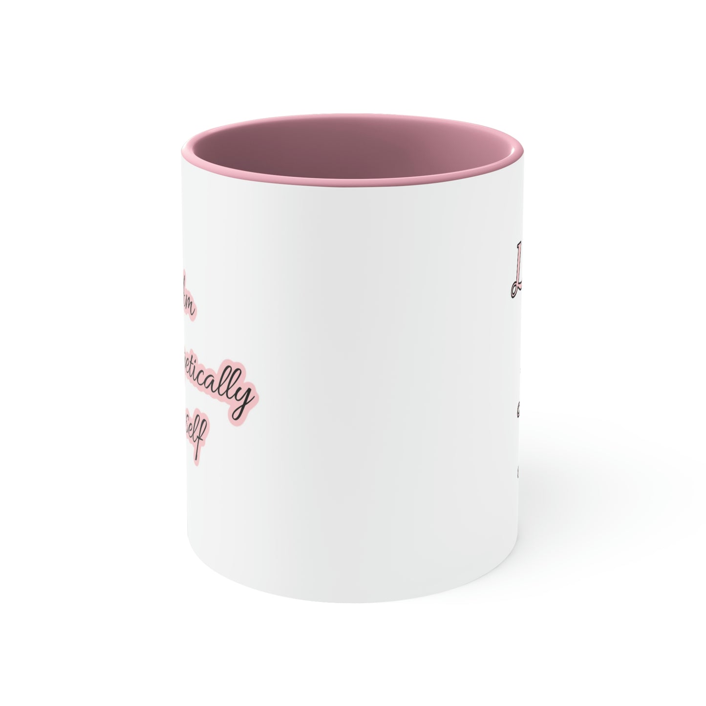 I Am Unapologetically Myself - Living My Best Life - Pink Coffee Mug