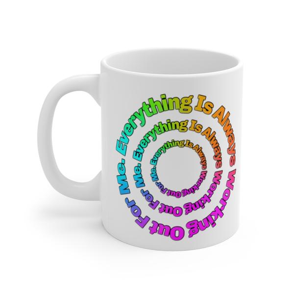 Everything Is Always Working Out For Me. Law Of Attraction Quote From Abraham Hicks. Mug 11oz