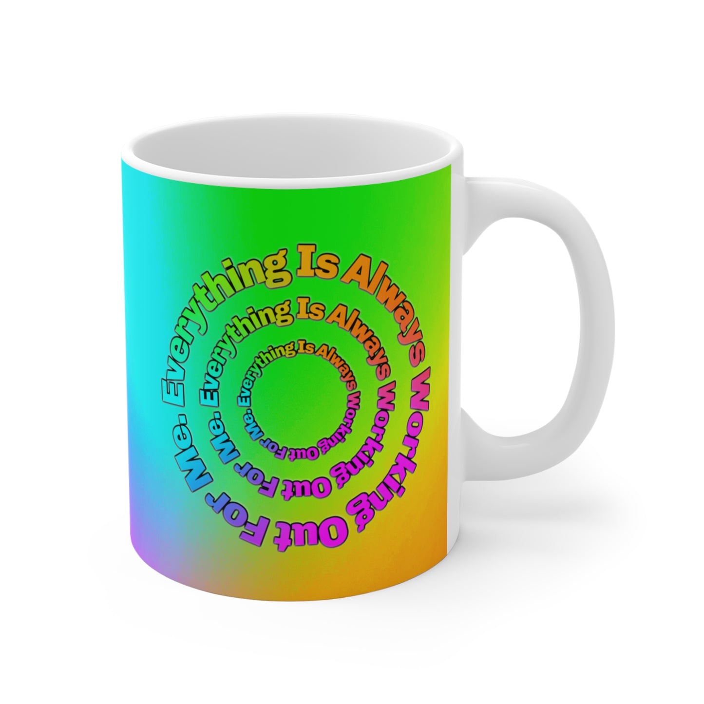 Everything Is Always Working Out For Me - Abraham Hicks Quote Mug 11oz