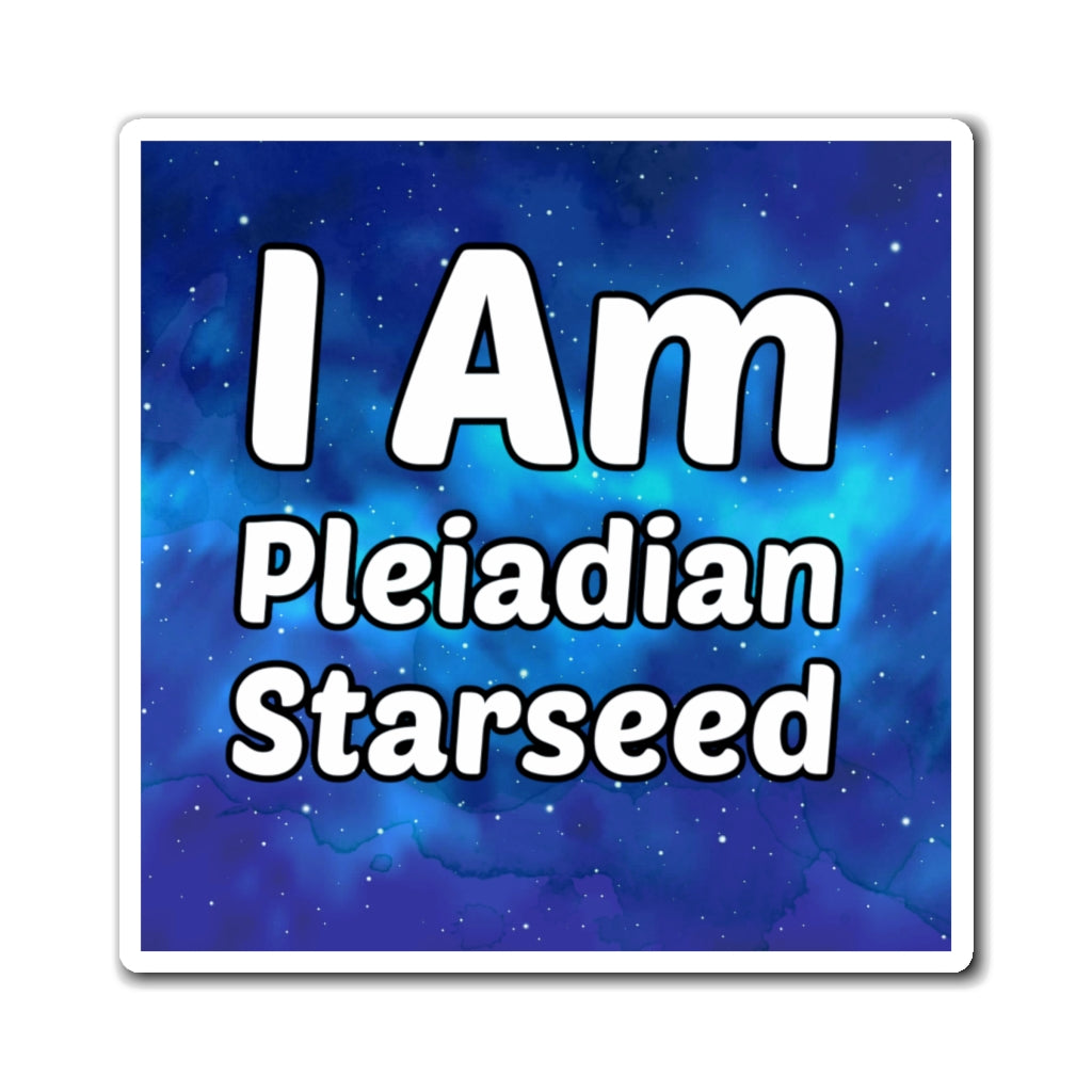 I Am Pleiadian Starseed Magnets
