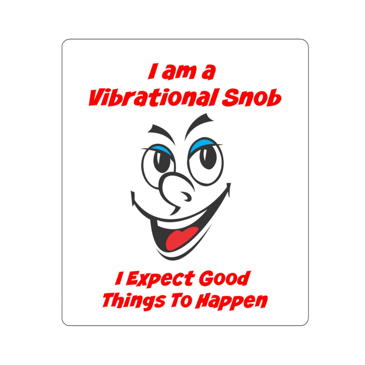 I am a Vibrational Snob - LOA Stickers
