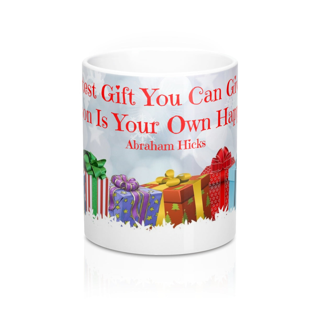 Give the Greatest Gift of All - Abraham Hicks Law Of Attraction Quote  -Mug 11oz