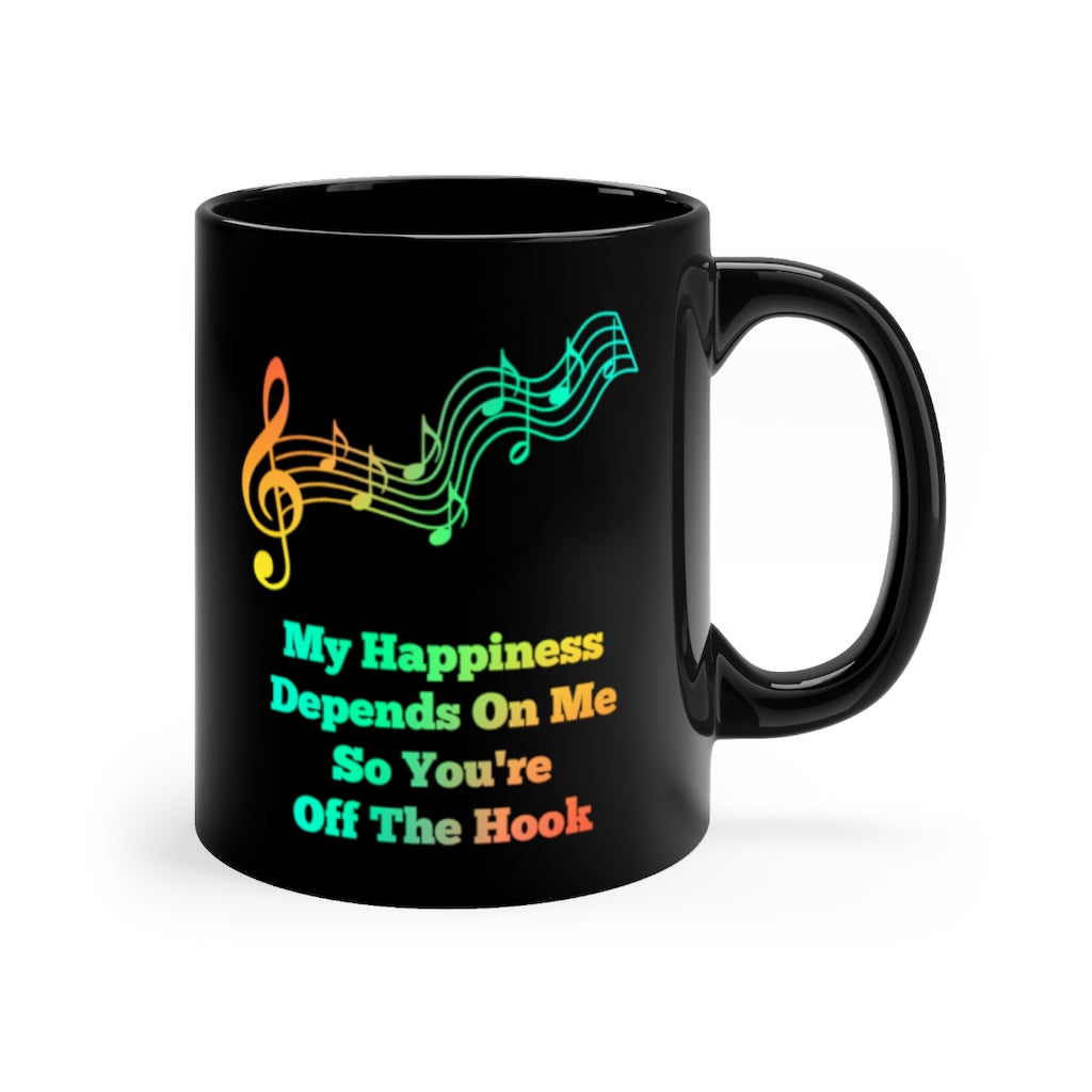 Life is Supposed To Be Fun - Abraham Hicks   My happiness depends on me, so you're off the hook. Law of Attraction  Black Coffee mug 11oz