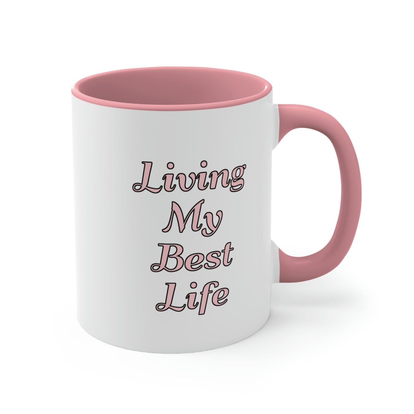 I Am Unapologetically Myself - Living My Best Life - Pink Coffee Mug