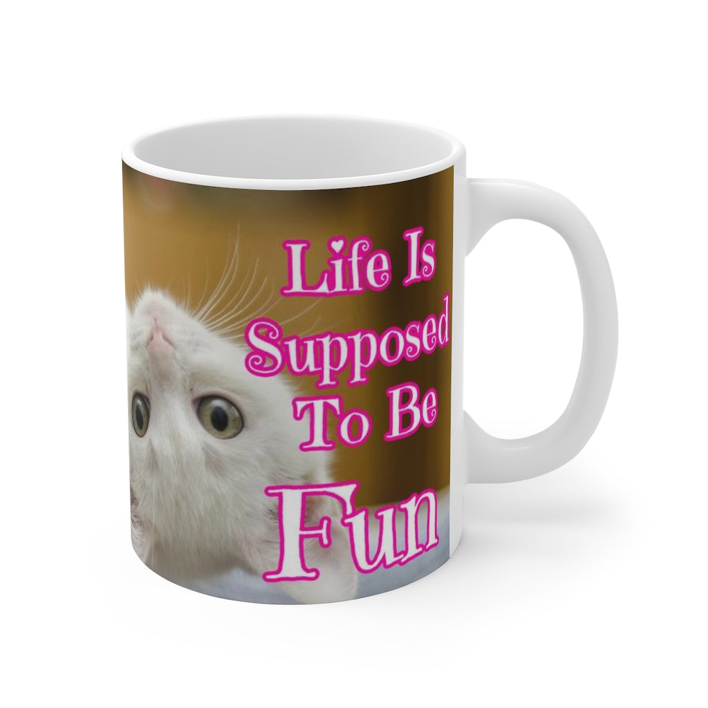 Life is Supposed To Be Fun - Abraham Hicks - Kitten Mug 11oz