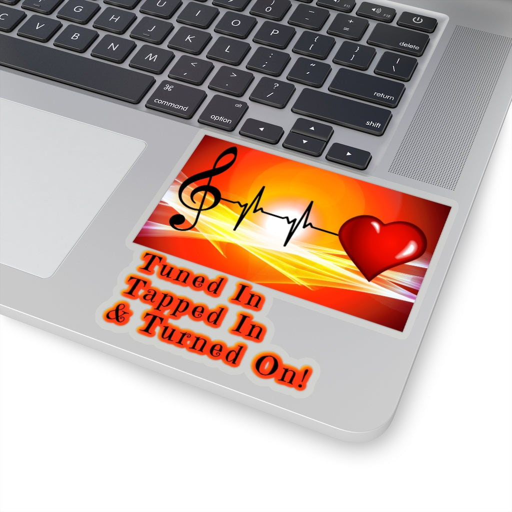 Tuned In, Tapped In & Turned On - Abraham Hicks Law of Attraction Quote Kiss-Cut Stickers