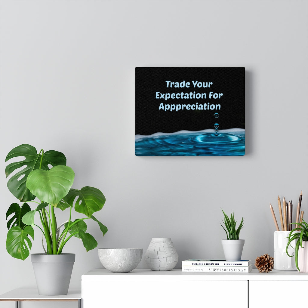 Canvas Gallery Wraps - Tony Robbins Quote "Trade Your Expectation For Appreciation"