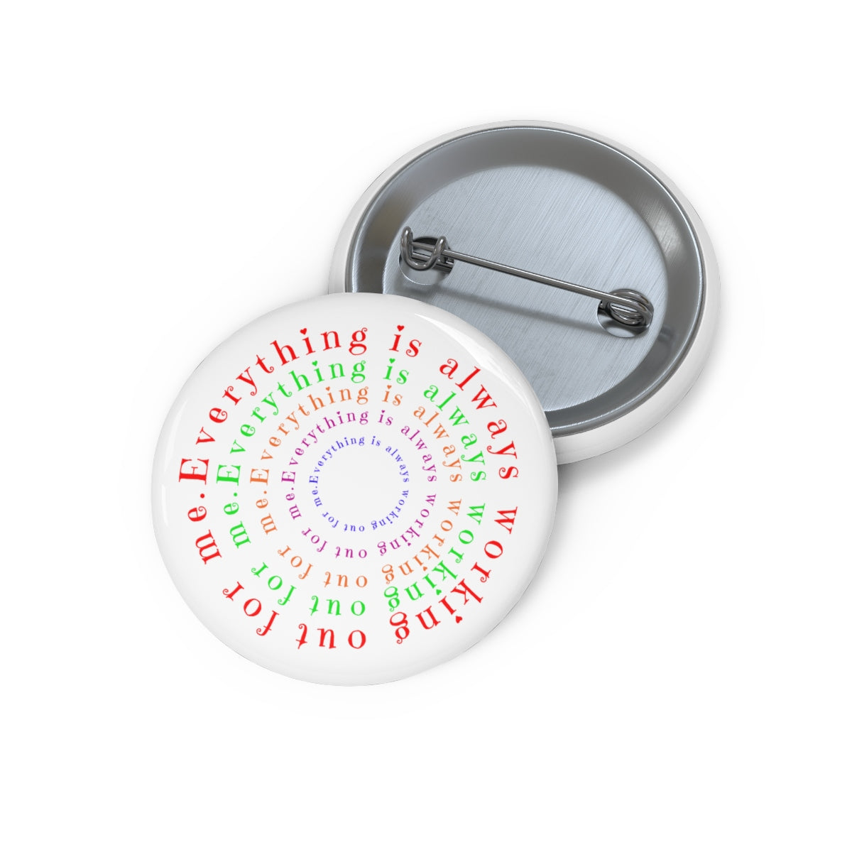 Everything Is Always Working Out For Me - Custom  LOA Pin Buttons