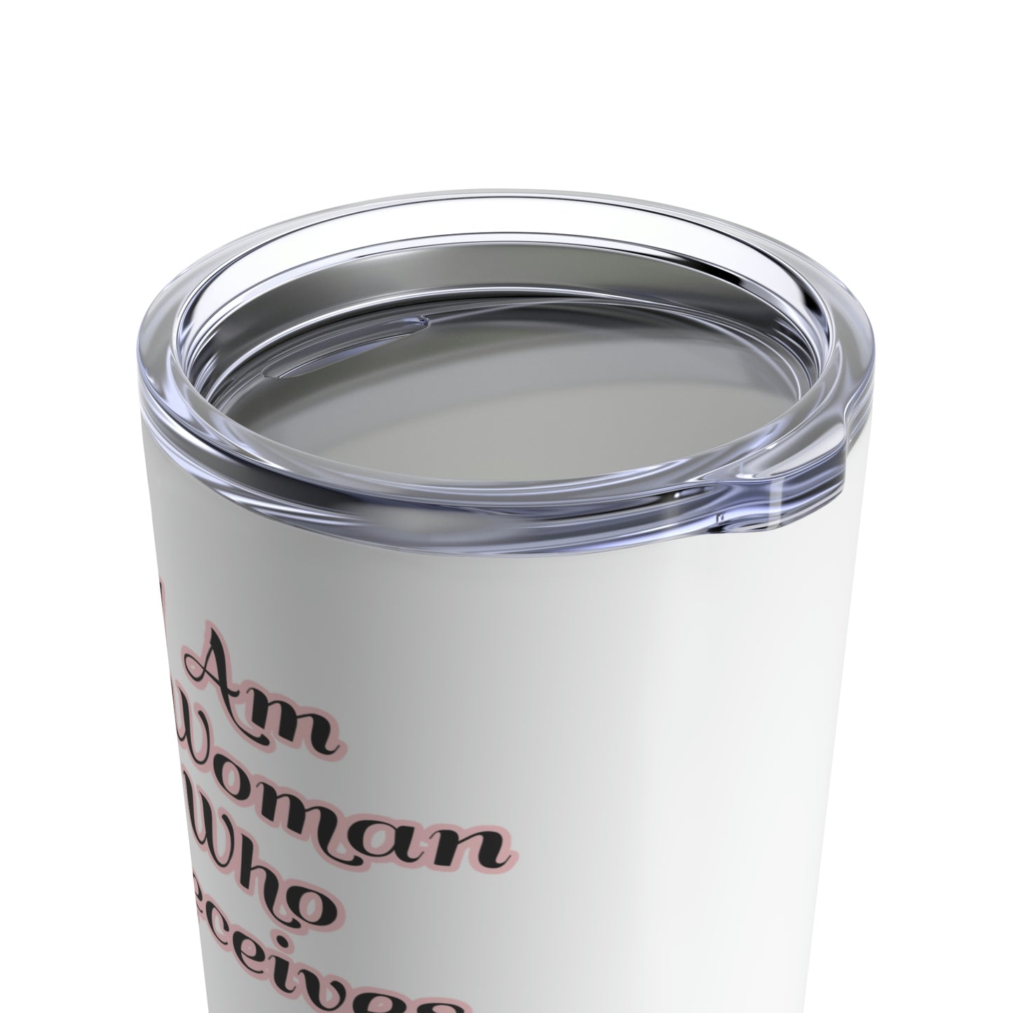 I Am Unapologetically Myself - I Am A Woman Who Receives - 20 oz stainless steel travel tumbler