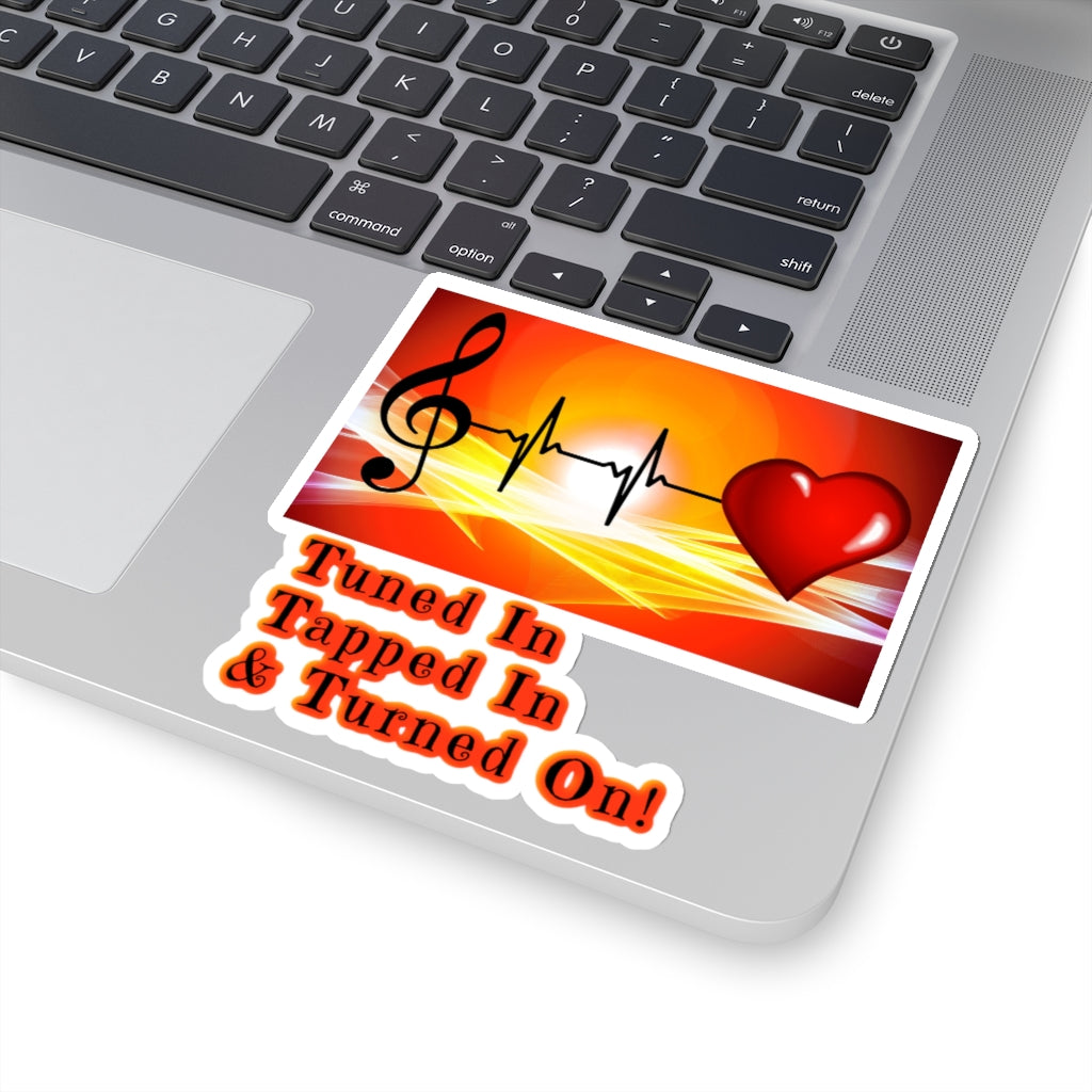 Tuned In, Tapped In & Turned On - Abraham Hicks Law of Attraction Quote Kiss-Cut Stickers