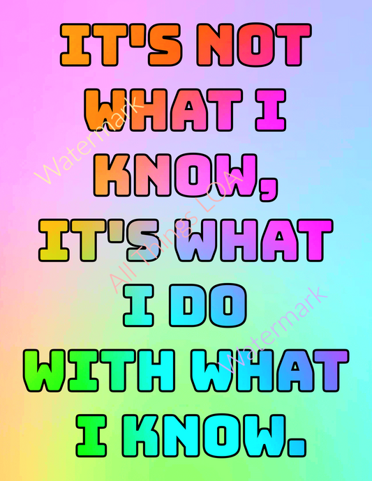 Digital Wall Art - Tony Robbins Quote "It's Not What I Know, It's What I Do With What I Know."