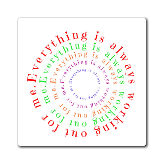 Law of Attraction Magnets "Everything is always working out for me."