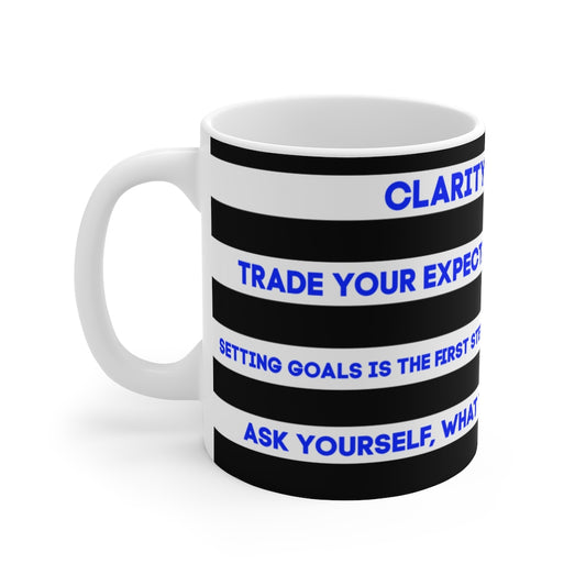 Tony Robbins Quotes - Clarity Is Power - Trade Your Expecation For Appreciation - Coffee or Tea Mug 11oz