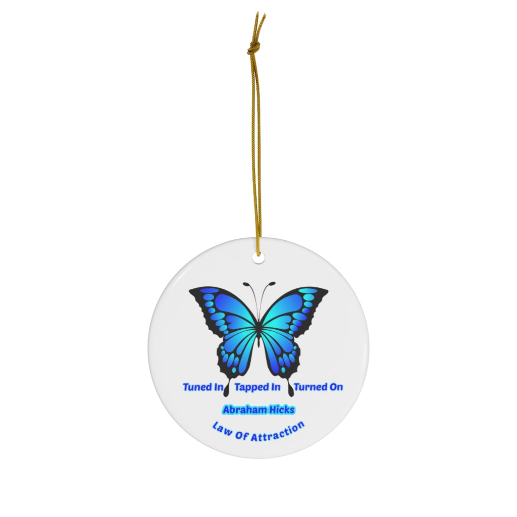 Tuned In, Tapped In & Turned On - Abraham Hicks Law of Attraction Ceramic Holiday Ornaments