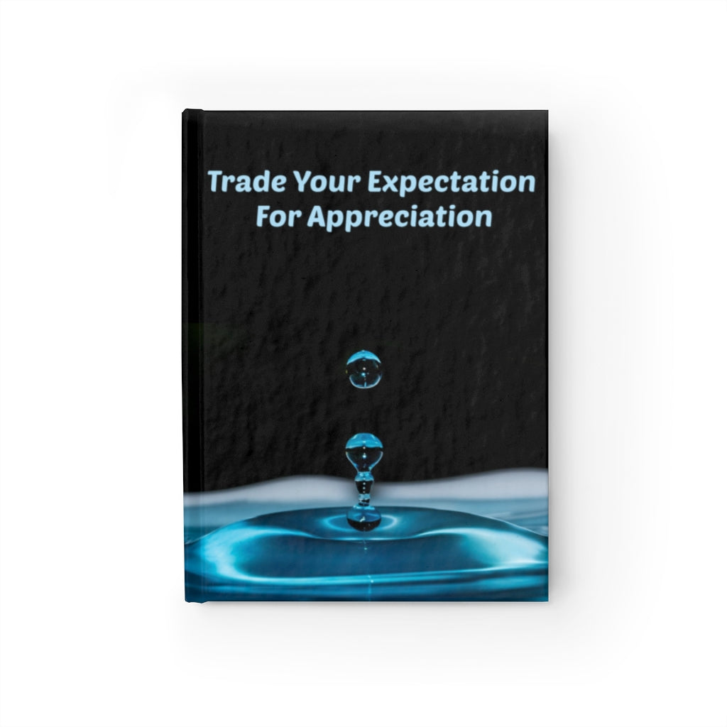 Tony Robbins Quote "Trade Your Expectation for Appreciation"  Hard Cover Journal - Ruled Line
