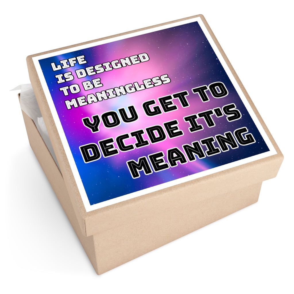 Life is designed to be meaningless. You get to decide it's meaning.   Bashar Quote Sticker