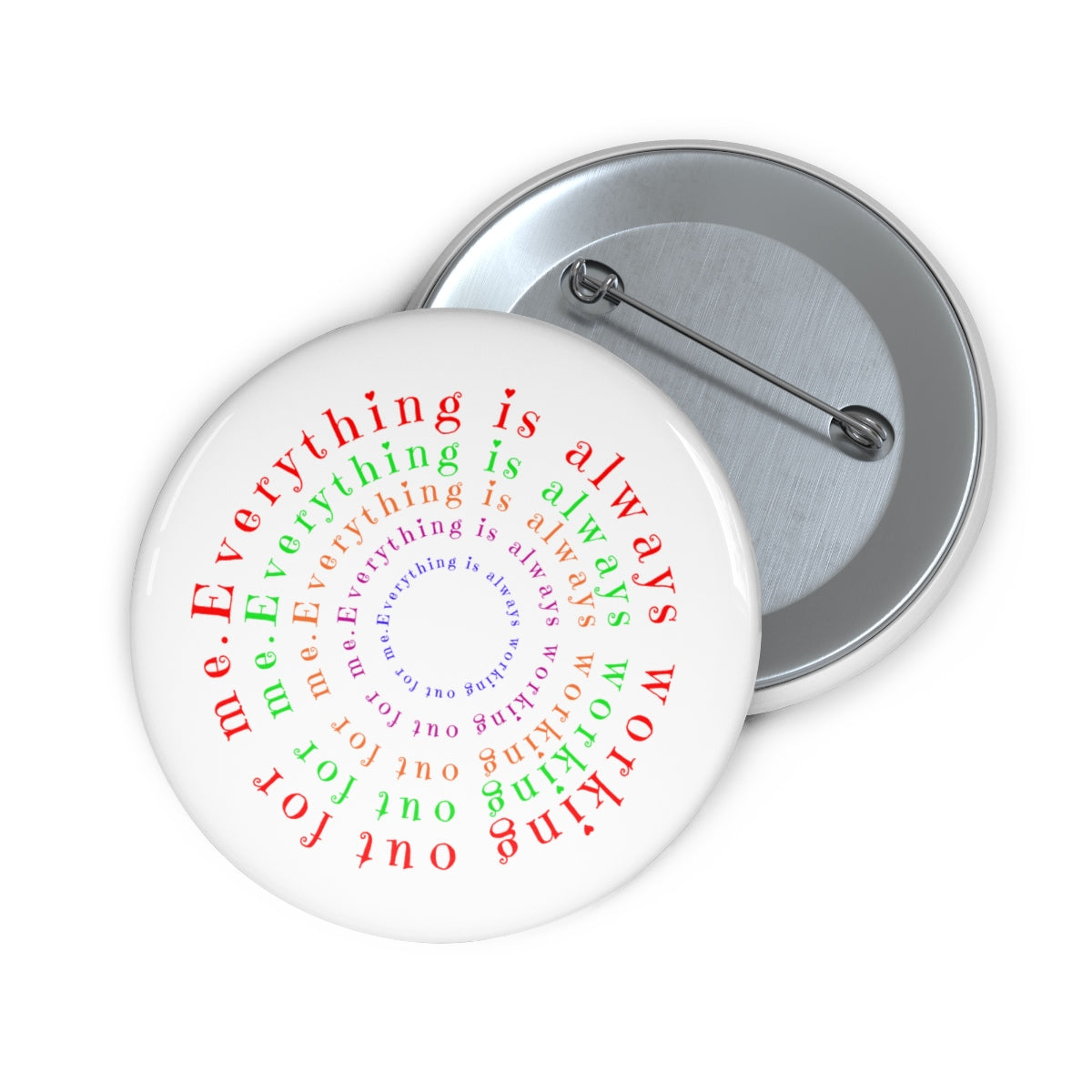 Everything Is Always Working Out For Me - Custom  LOA Pin Buttons