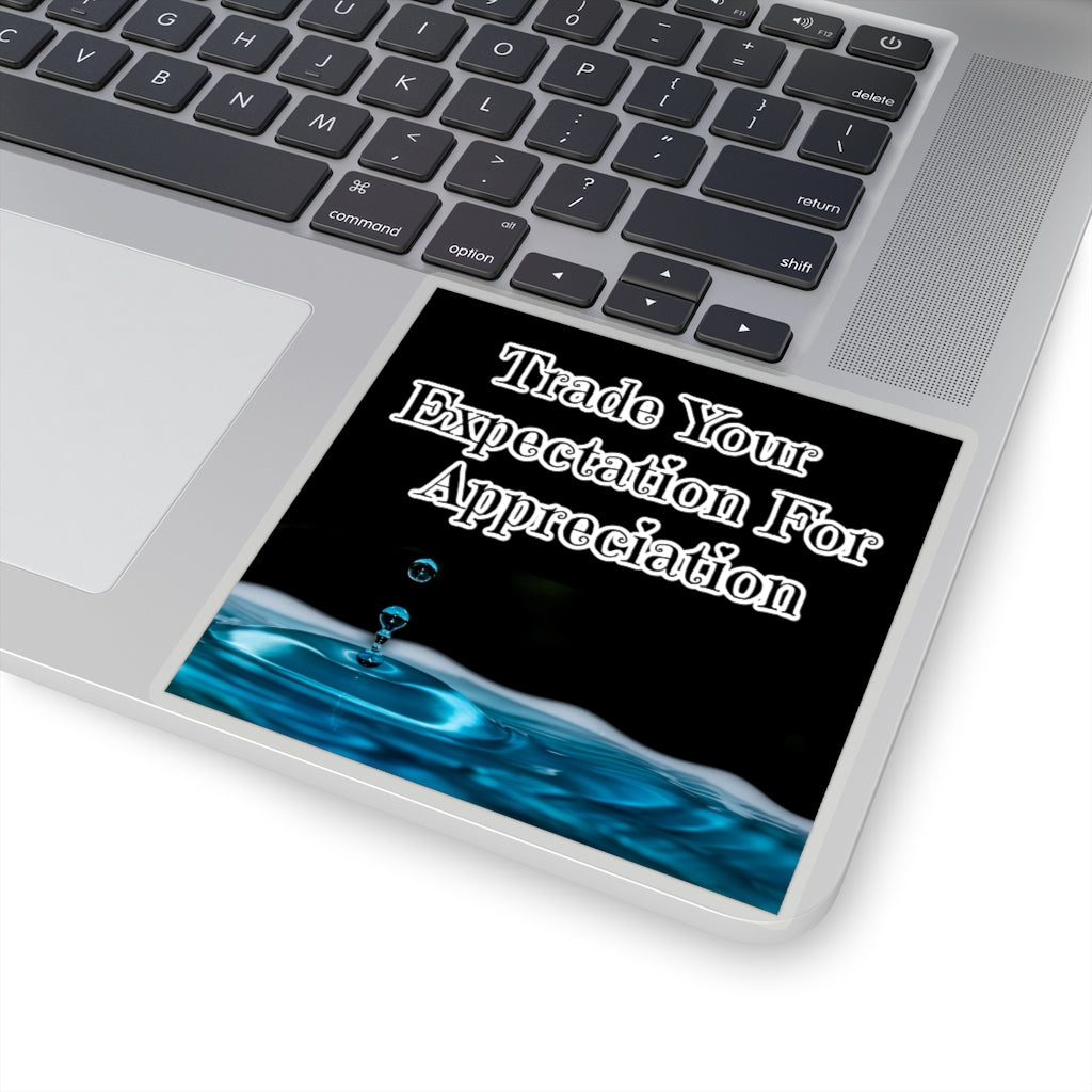 Trade Your Expectation For Appreciation -Tony Robbins Quote - Kiss-Cut Stickers