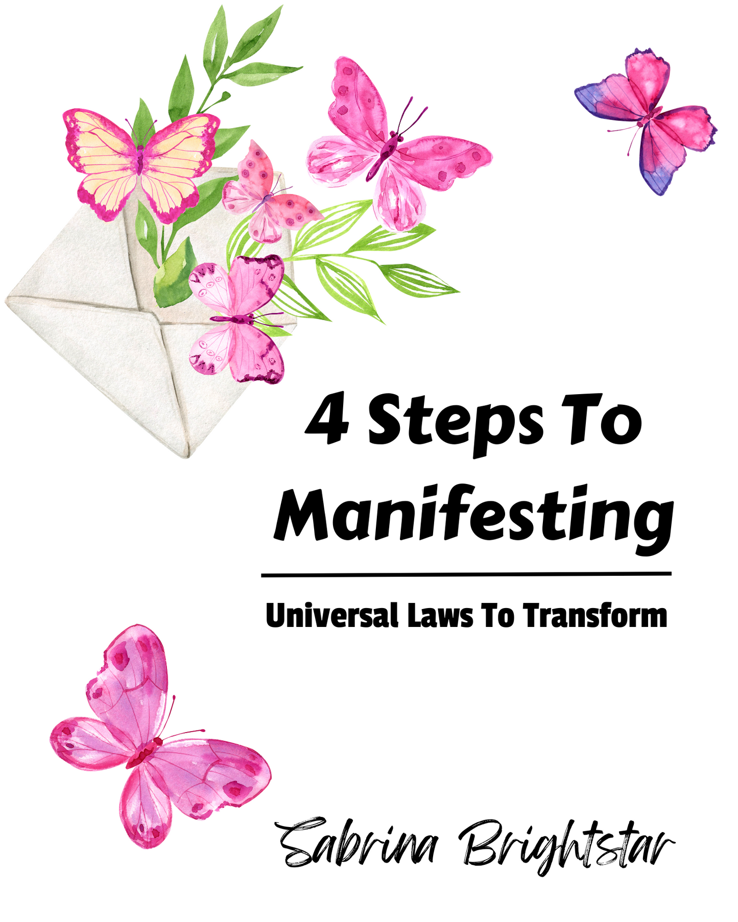 4 Steps To Manifesting - Universal Laws To Transform - Freebie